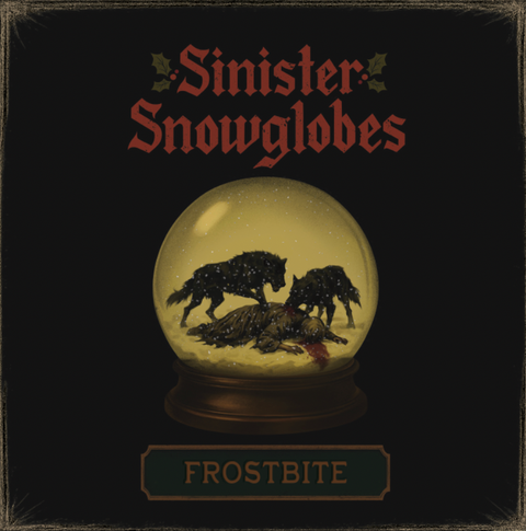 Sinister Snowglobes (PRE-ORDER)