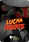 Post Mortem LA: Lucha Muerte